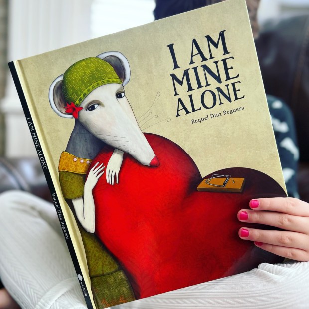 I Am Mine Alone (Raquel Díaz Reguera) – The Baby Bookworm